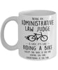 Funny Being An Administrative Law Judge Is Easy It's Like Riding A Bike Except Coffee Mug White