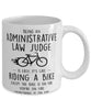 Funny Being An Administrative Law Judge Is Easy It's Like Riding A Bike Except Coffee Mug White