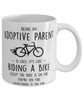 Funny Being An Adoptive Parent Is Easy It's Like Riding A Bike Except Coffee Mug White