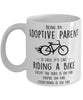 Funny Being An Adoptive Parent Is Easy It's Like Riding A Bike Except Coffee Mug White