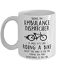 Funny Being An Ambulance Dispatcher Is Easy It's Like Riding A Bike Except Coffee Mug White