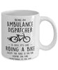 Funny Being An Ambulance Dispatcher Is Easy It's Like Riding A Bike Except Coffee Mug White