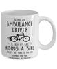 Funny Being An Ambulance Driver Is Easy It's Like Riding A Bike Except Coffee Mug White