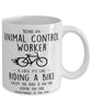 Funny Being An Animal Control Worker Is Easy It's Like Riding A Bike Except Coffee Mug White