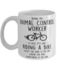 Funny Being An Animal Control Worker Is Easy It's Like Riding A Bike Except Coffee Mug White