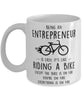 Funny Being An Entrepreneur Is Easy It's Like Riding A Bike Except Coffee Mug White