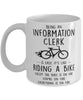 Funny Being An Information Clerk Is Easy It's Like Riding A Bike Except Coffee Mug White