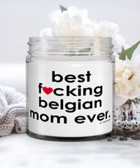 Funny Belgian Horse Candle B3st F-cking Belgian Mom Ever 9oz Vanilla Scented Candles Soy Wax