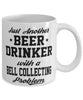 Funny Bell Collector Mug Just Another Beer Drinker With A Bell Collecting Problem Coffee Cup 11oz White