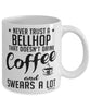 Funny Bellhop Mug Never Trust A Bellhop That Doesn't Drink Coffee and Swears A Lot Coffee Cup 11oz 15oz White