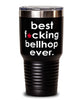 Funny Bellhop Tumbler B3st F-cking Bellhop Ever 30oz Stainless Steel
