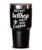 Funny Bellhop Tumbler Instant Bellhop Just Add Coffee 30oz Stainless Steel Black