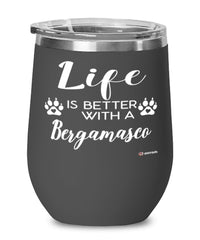 Funny Bergamasco Dog Wine Glass Life Is Better With A Bergamasco 12oz Stainless Steel