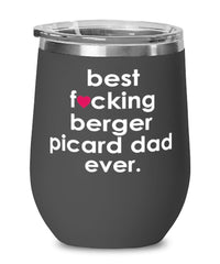 Funny Berger Picard Dog Wine Glass B3st F-cking Berger Picard Dad Ever 12oz Stainless Steel Black