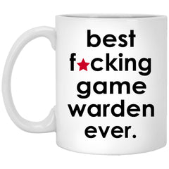 Funny Best F-cking Game Warden Ever Coffee Mug 11oz White XP8434