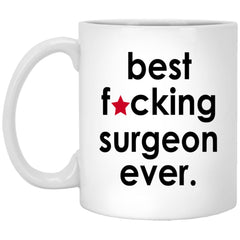 Funny Best F-cking Surgeon Ever Coffee Mug 11oz  White XP8434