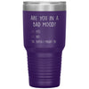 Funny Best Friend Tumbler Are You In A Bad Mood Bitch I Might Be Laser Etched 30oz Stainless Steel Tumbler