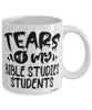 Funny Bible Studies Professor Teacher Mug Tears Of My Bible Studies Students Coffee Cup White