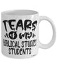 Funny Biblical Studies Professor Teacher Mug Tears Of My Biblical Studies Students Coffee Cup White