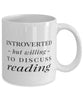 Funny Bibliophile Mug Introverted But Willing To Discuss Reading Coffee Mug 11oz White