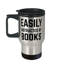 Funny Bibliophile Travel Mug Easily Distracted By Books Travel Mug 14oz Stainless Steel