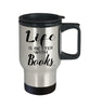 Funny Bibliophile Travel Mug life Is Better With Books 14oz Stainless Steel