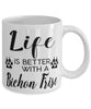 Funny Bichon Frise Dog Mug Life Is Better With A Bichon Frise Coffee Cup 11oz 15oz White