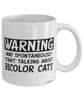 Funny Bicolor Cat Mug Warning May Spontaneously Start Talking About Bicolor Cats Coffee Cup White