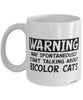 Funny Bicolor Cat Mug Warning May Spontaneously Start Talking About Bicolor Cats Coffee Cup White