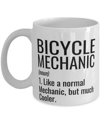 Funny Bicycle Mechanic Mug Like A Normal Mechanic But Much Cooler Coffee Cup 11oz 15oz White