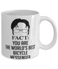 Funny Bicycle Messenger Mug Fact You Are The Worlds B3st Bicycle Messenger Coffee Cup White