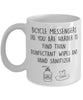 Funny Bicycle Messenger Mug Bicycle Messengers Like You Are Harder To Find Than Coffee Mug 11oz White