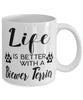 Funny Biewer Terrier Dog Mug Life Is Better With A Biewer Terrier Coffee Cup 11oz 15oz White