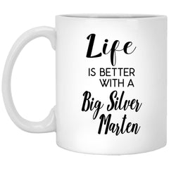 Funny Big Silver Marten Rabbit Mug Gift Life Is Better With A Big Silver Marten Coffee Cup 11oz White XP8434