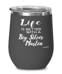 Funny Big Silver Marten Rabbit Wine Glass Life Is Better With A Big Silver Marten 12oz Stainless Steel Black