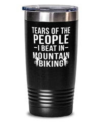 Funny Biker Tumbler Tears Of The People I Beat In Mountain Biking Tumbler 20oz Stainless Steel