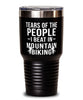 Funny Biker Tumbler Tears Of The People I Beat In Mountain Biking Tumbler 30oz Stainless Steel