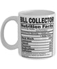 Funny Bill Collector Nutritional Facts Coffee Mug 11oz White
