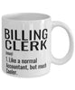 Funny Billing Clerk Mug Like A Normal Accountant But Much Cooler Coffee Cup 11oz 15oz White