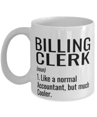 Funny Billing Clerk Mug Like A Normal Accountant But Much Cooler Coffee Cup 11oz 15oz White