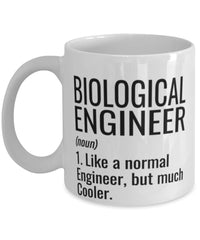 Funny Biological Engineer Mug Like A Normal Engineer But Much Cooler Coffee Cup 11oz 15oz White