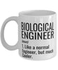 Funny Biological Engineer Mug Like A Normal Engineer But Much Cooler Coffee Cup 11oz 15oz White