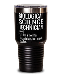 Funny Biological Science Technician Tumbler Like A Normal Technician But Much Cooler 30oz Stainless Steel Black