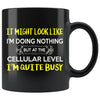 Funny Biology Mug It May Look Like Im Doing Nothing But 11oz Black Coffee Mugs