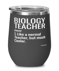 Funny Biology Teacher Wine Glass Like A Normal Teacher But Much Cooler 12oz Stainless Steel Black