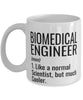 Funny Biomedical Engineer Mug Like A Normal Scientist But Much Cooler Coffee Cup 11oz 15oz White