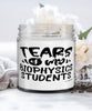 Funny Biophysics Professor Teacher Candle Tears Of My Biophysics Students 9oz Vanilla Scented Candles Soy Wax