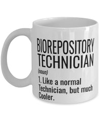 Funny Biorepository Technician Mug Like A Normal Technician But Much Cooler Coffee Cup 11oz 15oz White