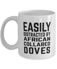 Funny Bird Mug Easily Distracted By African Collared Doves Coffee Mug 11oz White