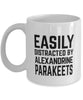 Funny Bird Mug Easily Distracted By Alexandrine Parakeets Coffee Mug 11oz White